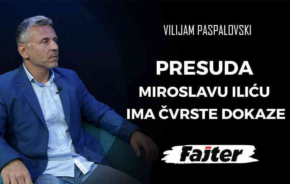 ADVOKAT <span style='color:red;'><b>VILI PASPALOVSKI</b></span>: PRESUDA MIROSLAVU ILIĆU IMA ČVRSTE DOKAZE (VIDEO)